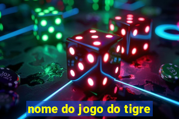 nome do jogo do tigre