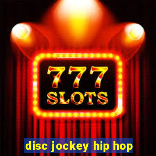 disc jockey hip hop