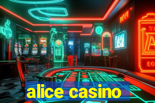 alice casino