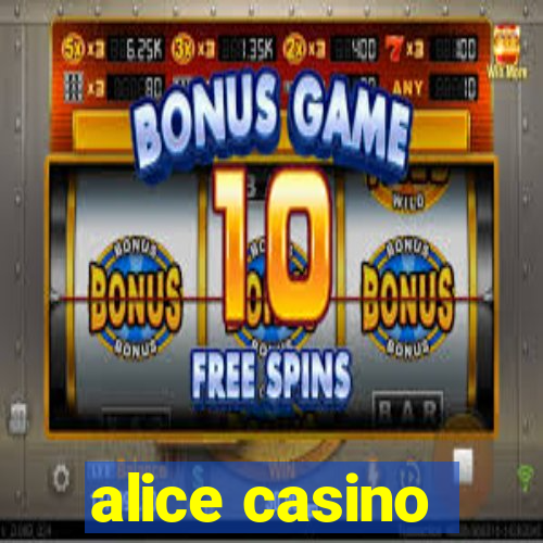 alice casino