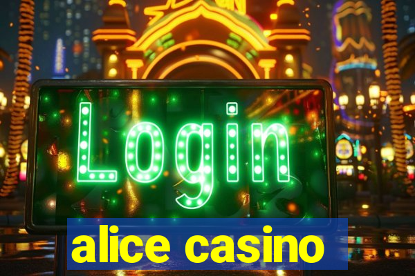 alice casino