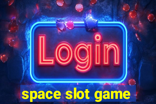 space slot game