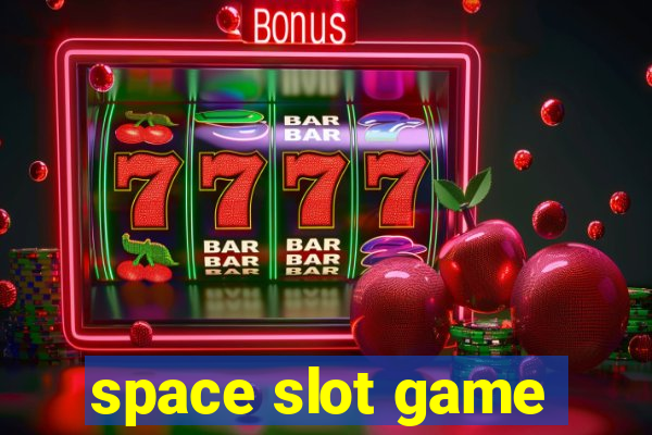 space slot game