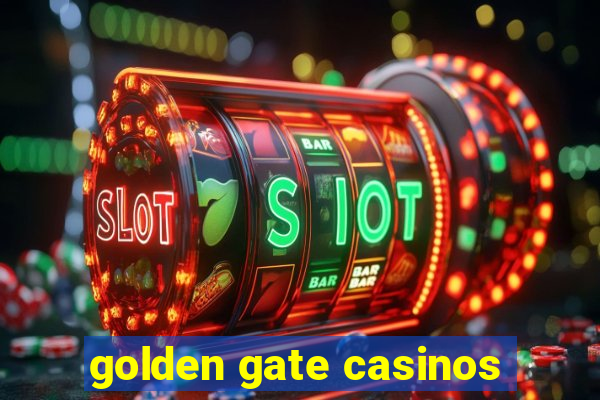 golden gate casinos