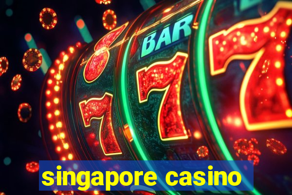 singapore casino