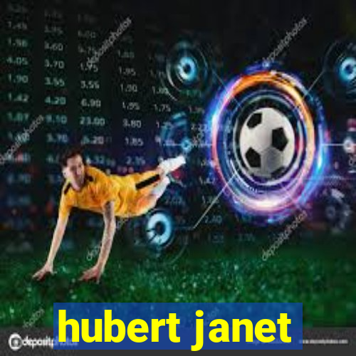 hubert janet