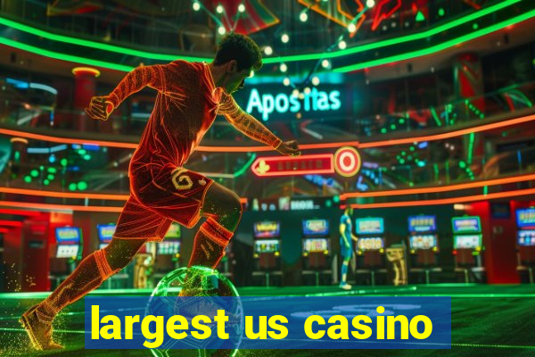 largest us casino