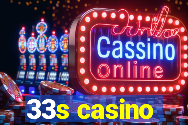 33s casino