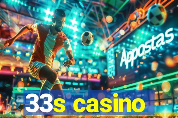 33s casino