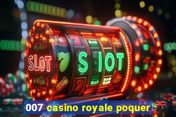 007 casino royale poquer