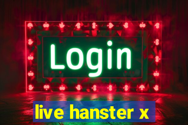 live hanster x