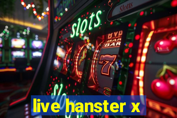 live hanster x