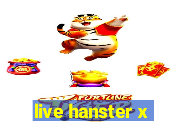 live hanster x