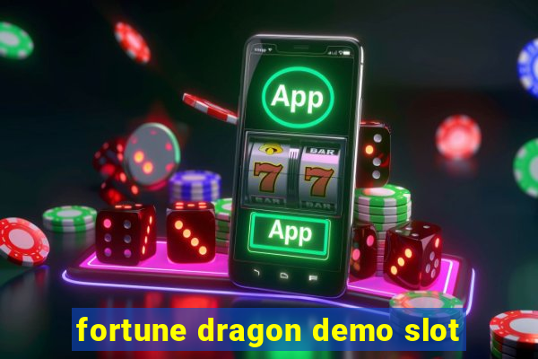 fortune dragon demo slot