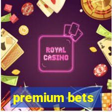 premium bets