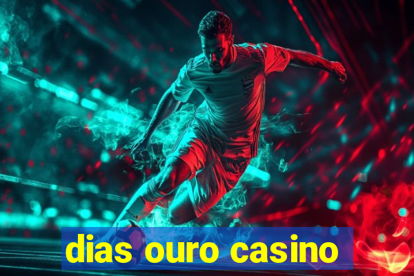 dias ouro casino