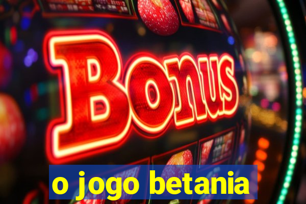 o jogo betania