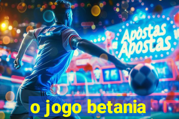 o jogo betania