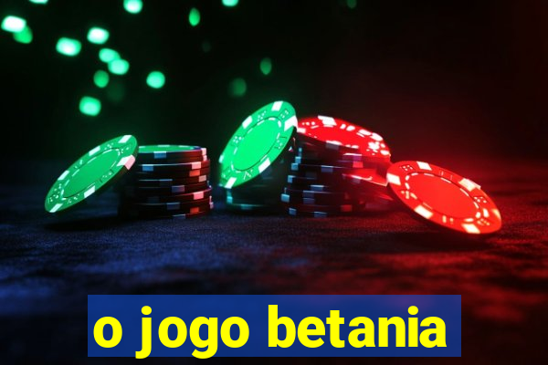 o jogo betania