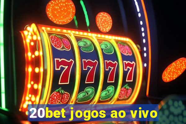 20bet jogos ao vivo