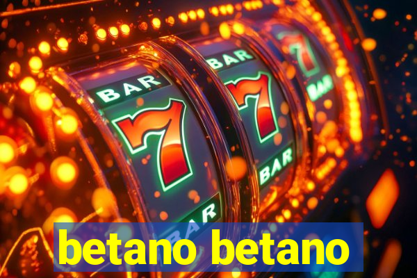 betano betano