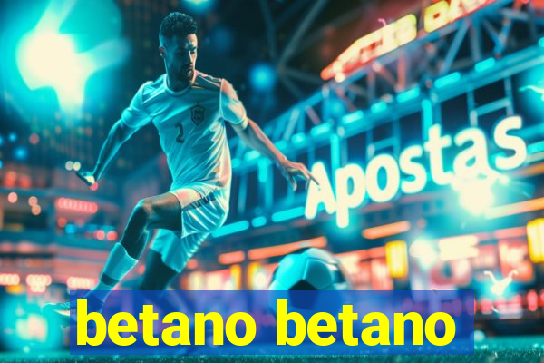 betano betano