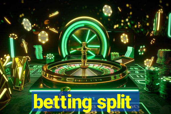 betting split