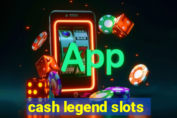 cash legend slots