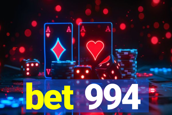 bet 994