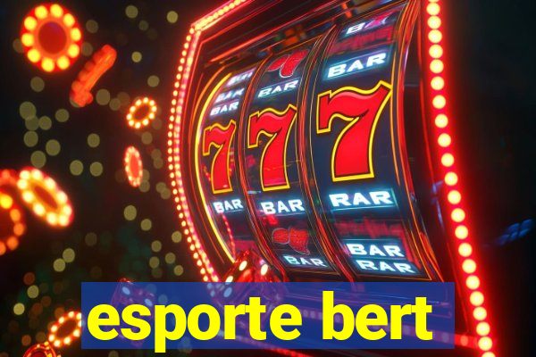 esporte bert