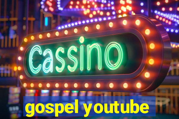 gospel youtube