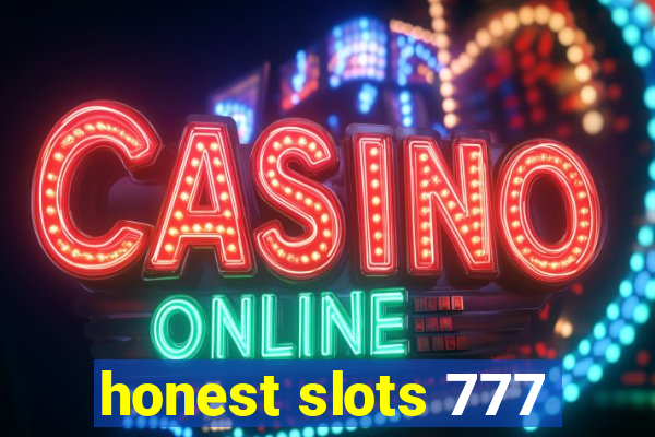 honest slots 777