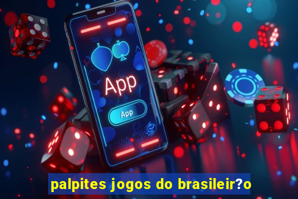 palpites jogos do brasileir?o