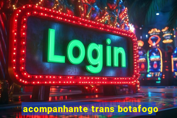 acompanhante trans botafogo