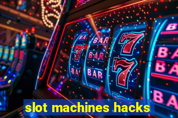 slot machines hacks