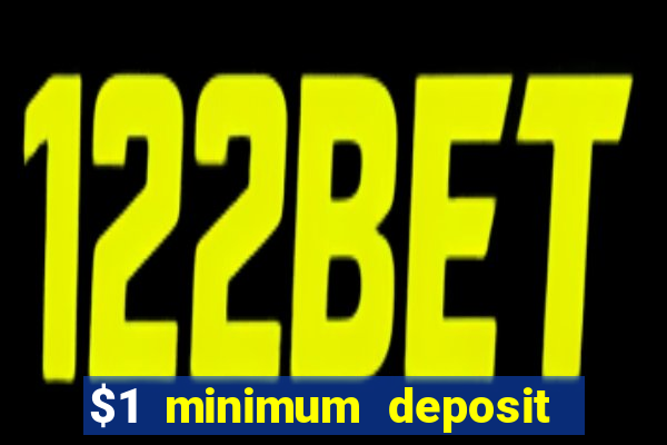 $1 minimum deposit casino canada