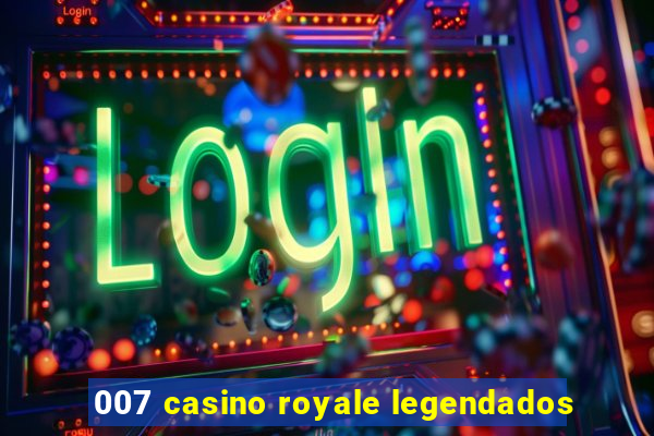 007 casino royale legendados