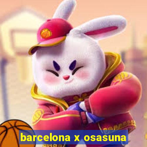 barcelona x osasuna