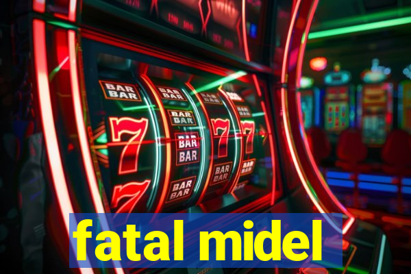 fatal midel