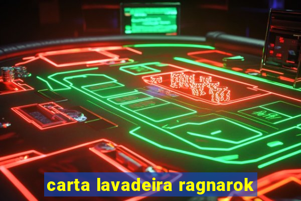 carta lavadeira ragnarok