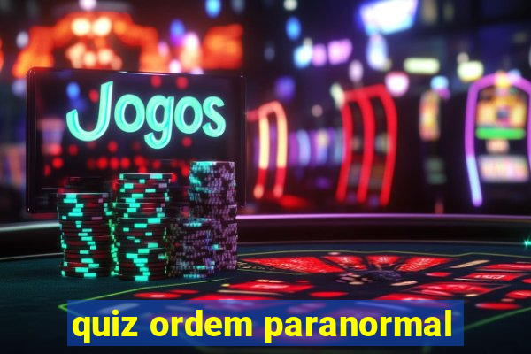 quiz ordem paranormal