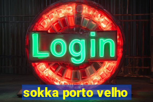 sokka porto velho