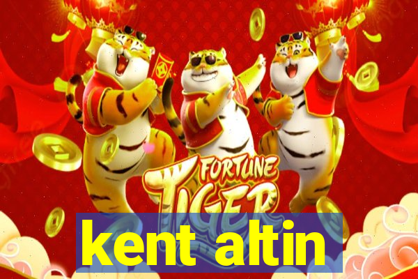 kent altin