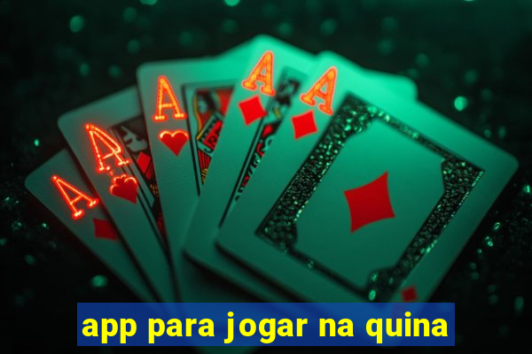 app para jogar na quina