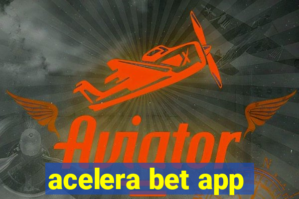 acelera bet app