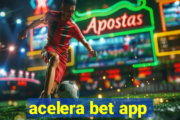 acelera bet app