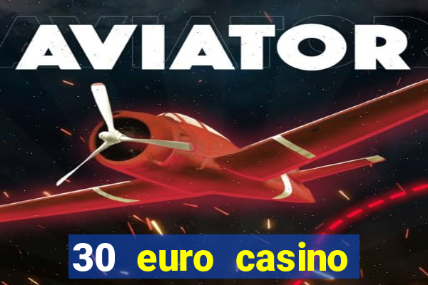 30 euro casino bonus ohne einzahlung