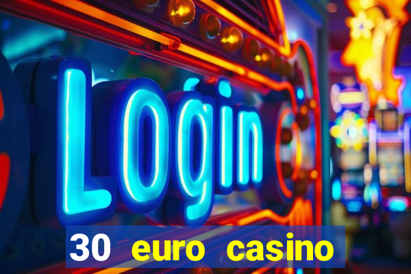 30 euro casino bonus ohne einzahlung