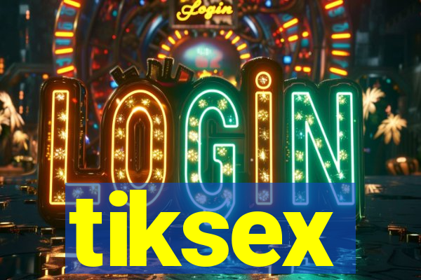 tiksex