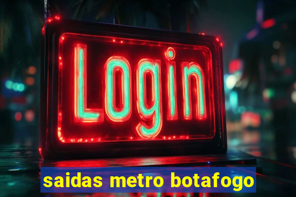 saidas metro botafogo